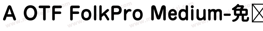 A OTF FolkPro Medium字体转换